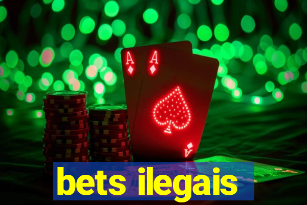 bets ilegais